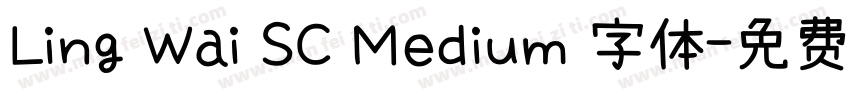 Ling Wai SC Medium 字体字体转换